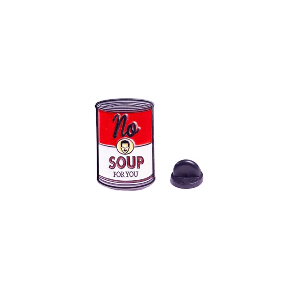 Металевий значок (пін) No Soup for You, (11780)