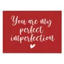Листівка Gifty: «You are my perfect imperfection», (720078)