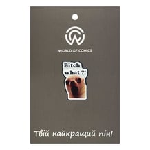 Металевий значок (пін) Dog: «‎B*tch What?!» (Meme), (14632)