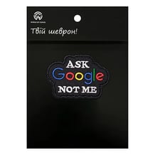 Шеврон «‎Ask Google Not Me», (6620)