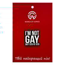 Металевий значок (пін) «‎I'm Not Gay But $20 Is $20», (14366)