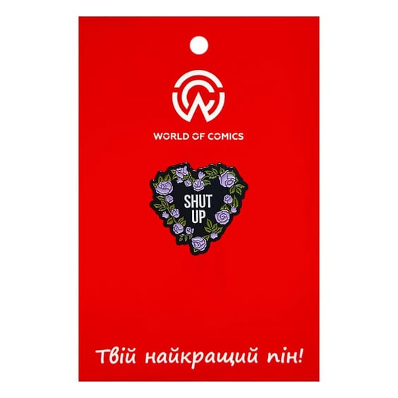Металевий значок (пін) Heart of Roses: «‎Shut Up», (14573)