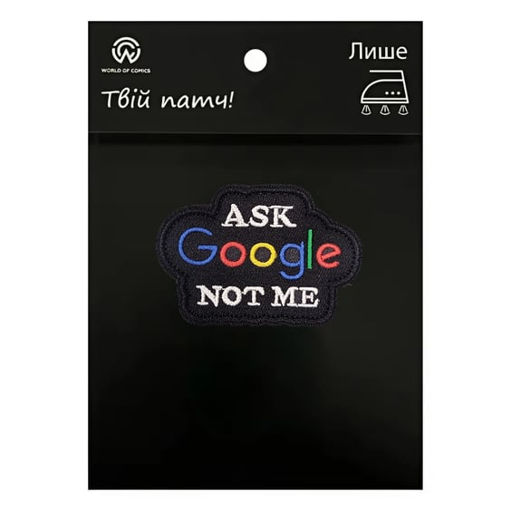 Шеврон «‎Ask Google Not Me», (6620)