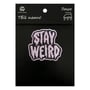 Патч Horror Sign: «Stay Weird‎», (6608)