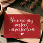 Открытка Gifty: «You are my perfect imperfection», (720078) 4